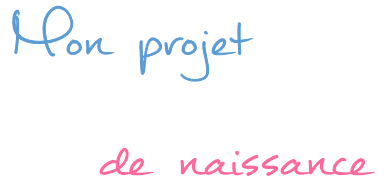 Aperçu de Mon Projet de Naissance pour préparer son accouchement